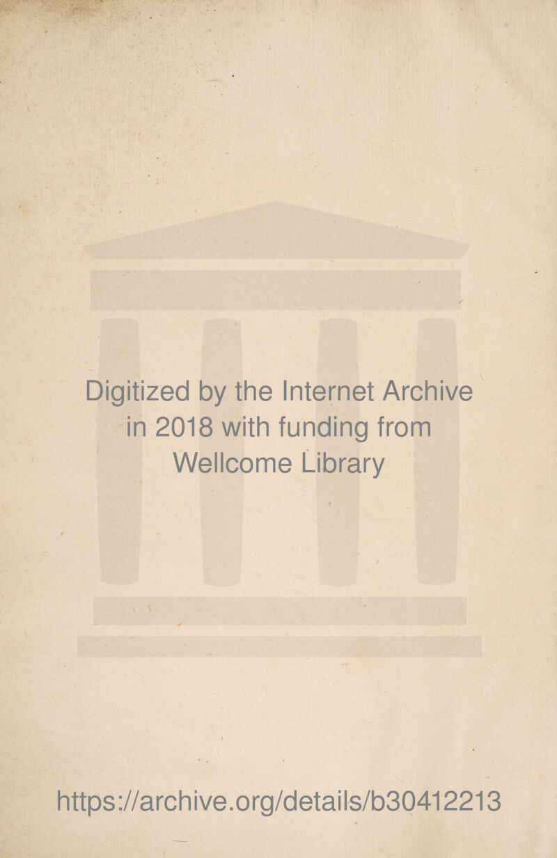 ' * Digitized by thè Internet Archive in 2018 with funding from Wellcome Library / https://archive.org/details/b30412213