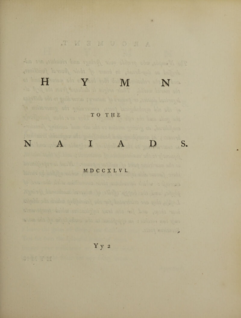 f TO THE NAIADS. ■- 'f ' -i •’ « i MDCCXLVI. ? ‘ *- 7 Y y a