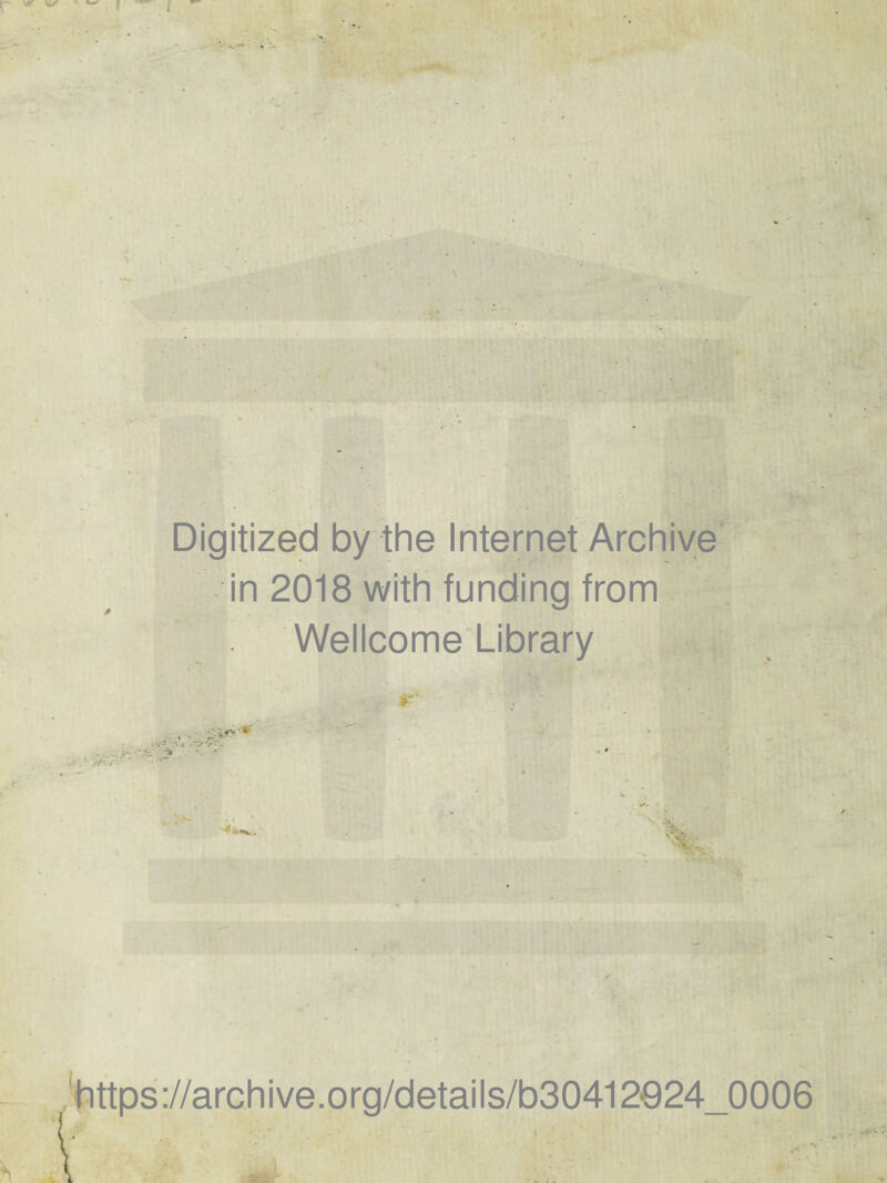 Digitized by the Internet Archive in 2018 with funding from Wellcome Library https://archive .org/details/b30412924_0006