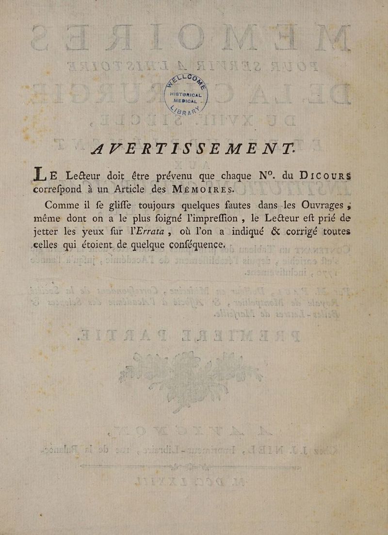 RON SR Ne €; 8g AR UA AVERTISSEMENT. LE Leéteur doit être prévenu que chaque N°. du Dircours correfpond à un Article des MÉMOIRES. Comme il fe gliffe toujours quelques fautes dens les Ouvrages ; ; méme dont on a le plus foigné l’impreffion , le Le&eur eft prié de jetter les yeux fur l'Errata, où lon a indiqué & corrigé toutes celles qui étoient de quelque conféquence, .