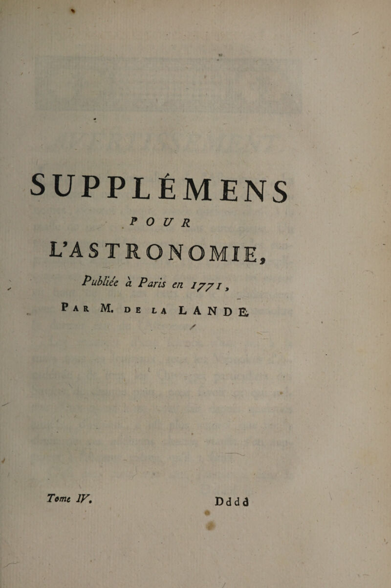 .POUR L’ASTRONOMIE, Publiée à Paris en , Par M. de la LANDE, Dddd