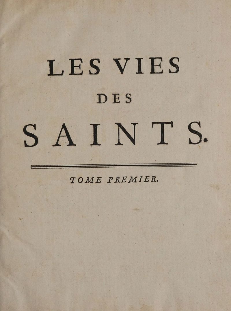 LES VIES. DES SAINTS TOME PREMIER.