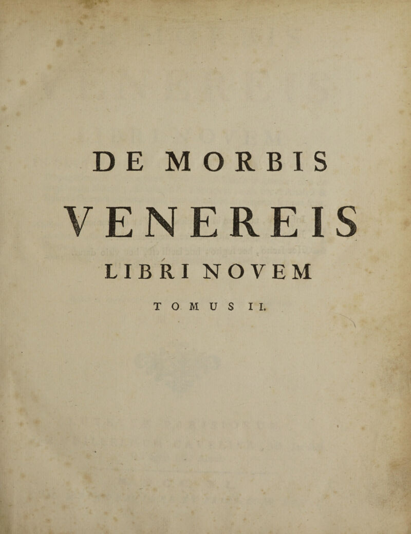 DE MORBIS LIBRI NOVEM TOMUS II. i