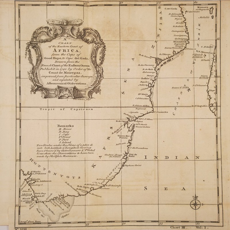 ■UIMIIIL C.dol Gada C IT l||^ of t/is IE no tern Co not of ^ Africa., from die Caf e of' |GoodHope/<? del Gada.^flf? ID ransriforri the wn f1re/i e/i Cliar t of theE aibern. Ocean. ^fffrtild/o/id tn 2740 fa/ 0?'der ofrt/ie vk Count de JV£aurepas, p^/m/i/m*edfro/n fra/'f/eatar Suroe/off no 10/ re///fated fa/ ^ Aftronomical Older vatioiis .Pf* Jcui/i f Komora orf/m/a** in 01 .(J44 4 rt'/nto ' H C'*: > C.StAixjcire ftfI’rt'tnr ra Jr StOnanOf * • O/fi'a 00 • O •:.'. Chrtatowa. + ^ JLT7m//0 4 dL Ttsrra — do/ Oada- if JP.SIl in rone Haxoo d 'Indio * -B ^ : StAug*uifaj ‘Ao I C.Coi'ieaxtes da//,an ’on XiTf'L //<; rin • f fount On//t oo 11 C.deoIP>*< < ('474/0400 Bay de V' < 70)14.10)’41 JJtol fd/4 f trr/’f r,'//l dn TfoodJi Cx)f Goo* Hx>l>e 0 'AT :nt iS/eft/tenoI’oenf- ’ Sf O/t riotvfr r rz. e/4000 -f *S< *>r ** V^ % 'V^' ■•*— I* ‘ % 4. A- .•,:;y V :....>•* •■. 5A •;»••*• .