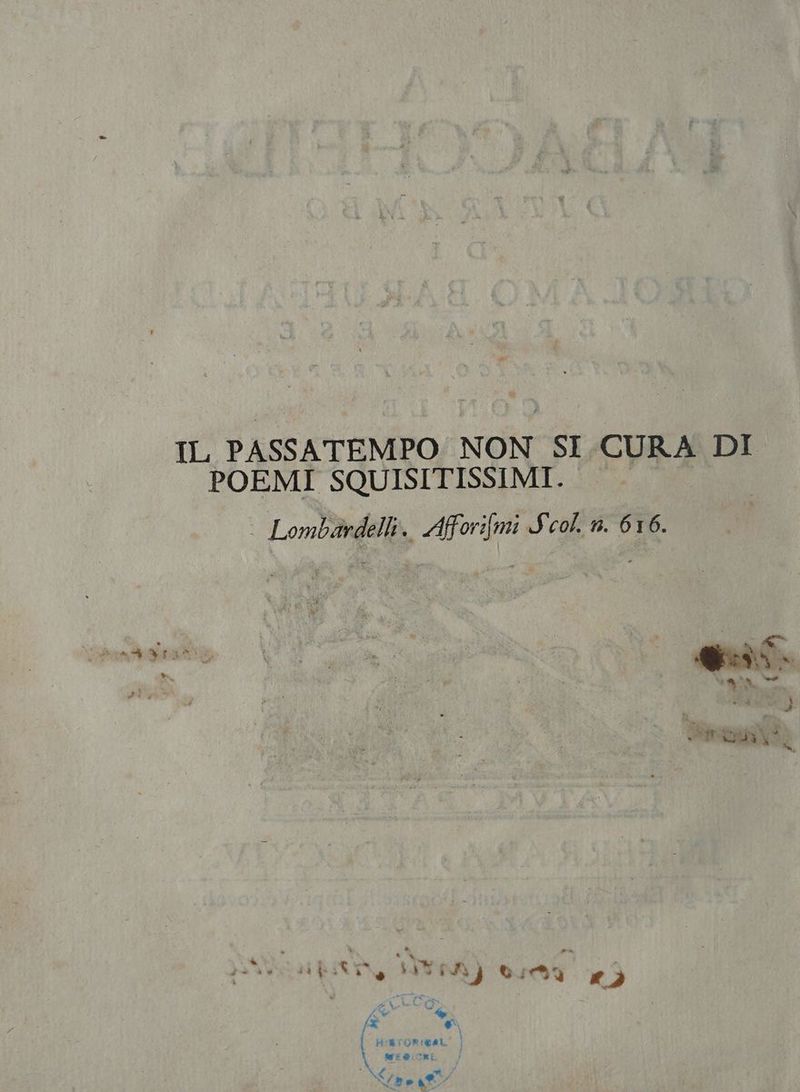 IL PASSATEMPO: NON SI. CURA DI POEMI SQUISITISSIMI. | Lombardelli . Afforifmi Scol. n. 616.