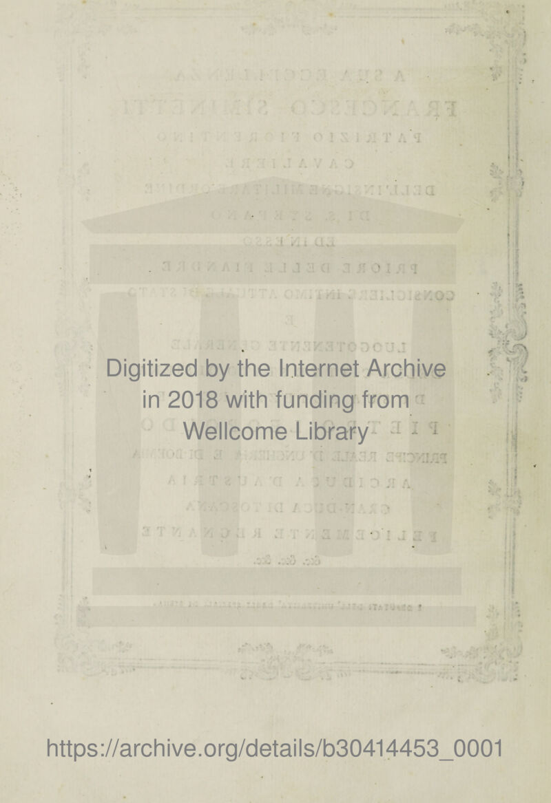 Digitized by thè Internet Archive in 2018 with funding from r vt> ’ t 'S ri Wellcome Library wi. Ji. X a a r r •• rr < |;J ; »? I O ìTa ■* “ • f - ) https://archive.org/details/b30414453_0001