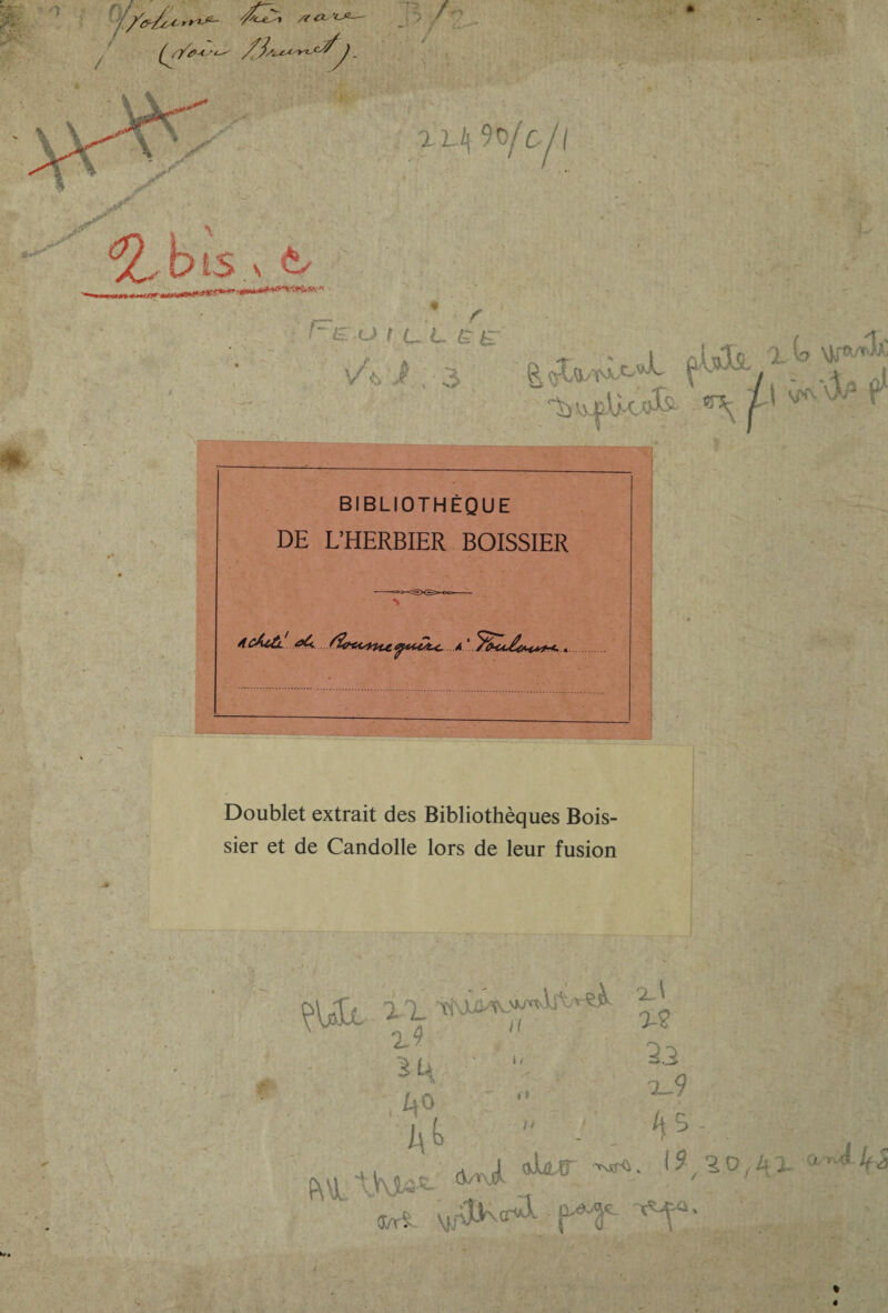 Doublet extrait des Bibliothèques Bois- sier et de Candolle lors de leur fusion o Cj su LO 11 a ti 2.2 x.9 H 5 , ,J ttlMT l9,ZO,h% '• f\\r thjiôî- - - ®ri. X'T' f1 4 .