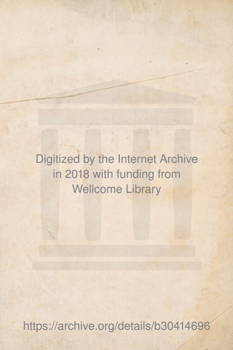 Digitized by thè Internet Archive in 2018 with funding from Wellcome Library https://archive.