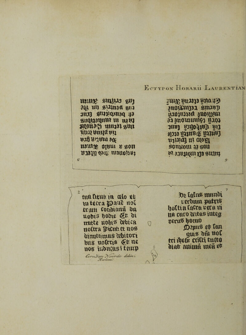 Ectypos Horarii Laurentian mui^ smiuj g<tj un #u#w« bw 3WXi amiicymn 93 swivpnuwt w» tu »J jupua# uwjHsmu imcQWtuirttju twuilg OlBUl B BOO B3JTO<13(5 nwttottb? m(j\5 »«J3}3 *3UOl3tUU31 imUBp iUCjopart m 3nouun«$j tupj WBJ op JPW *> Wl8<f LWiwj tpwmj «i ap$*, sonuom 43 soa w a.iB4iQm »]j srattj • # tua fituti m «Io sfc ui tecta jDaue nol ttiutt fotvCuann Da uotu3 1) Oinc ©tbi itutte uobi^ tebica ttoCtra fpttntt ct noa In mittimus bebitort bus notttis <£tt ne uo* tutmcasi tctup £0 yy^oT^ti^e- de/cn/, jfnrlc nuS 3 faln» «umbi ViSrbntti Bfttvis i)ottiaCacraB«ra«i «a cavo latas iuteg cetus bomo jDjjms ct tan mus bin aoC tti ibctu ctiCtl tutto biah anima mea ct A