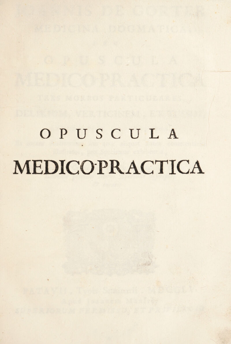 OPUSCULA MEDICO PKACTICA