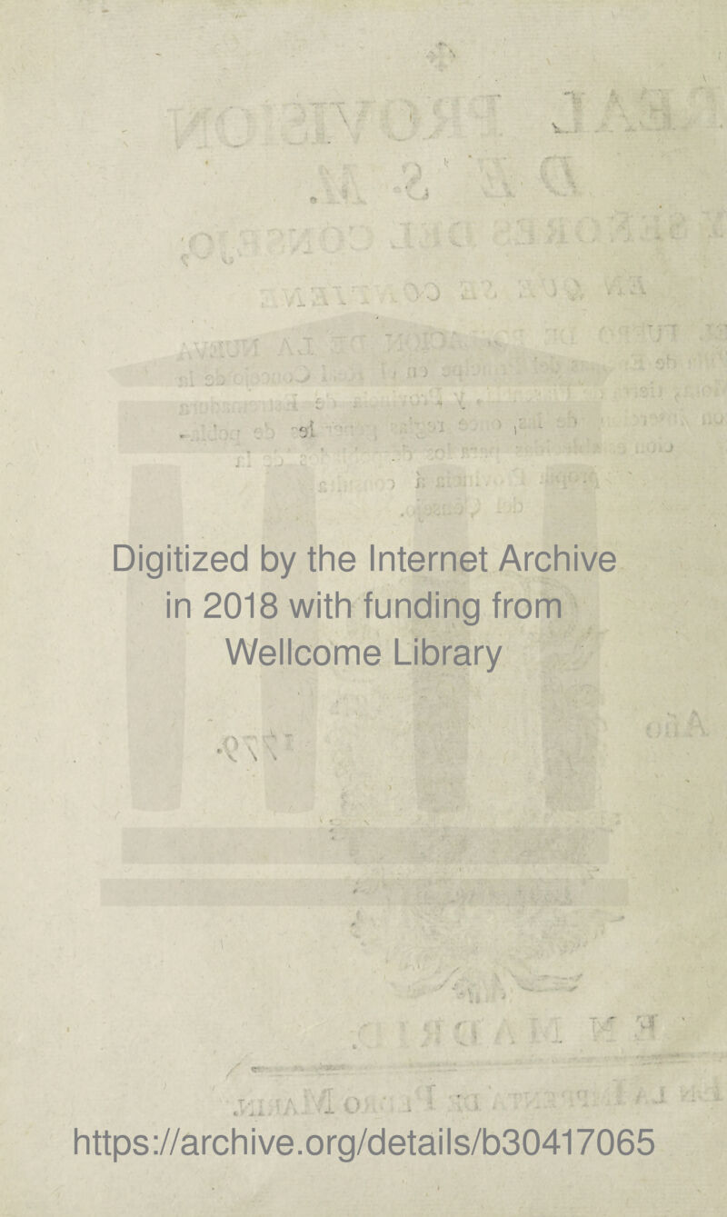 \ Digitized by the Internet Archive in 2018 with funding from Wellcome Library https://archive.org/details/b30417065