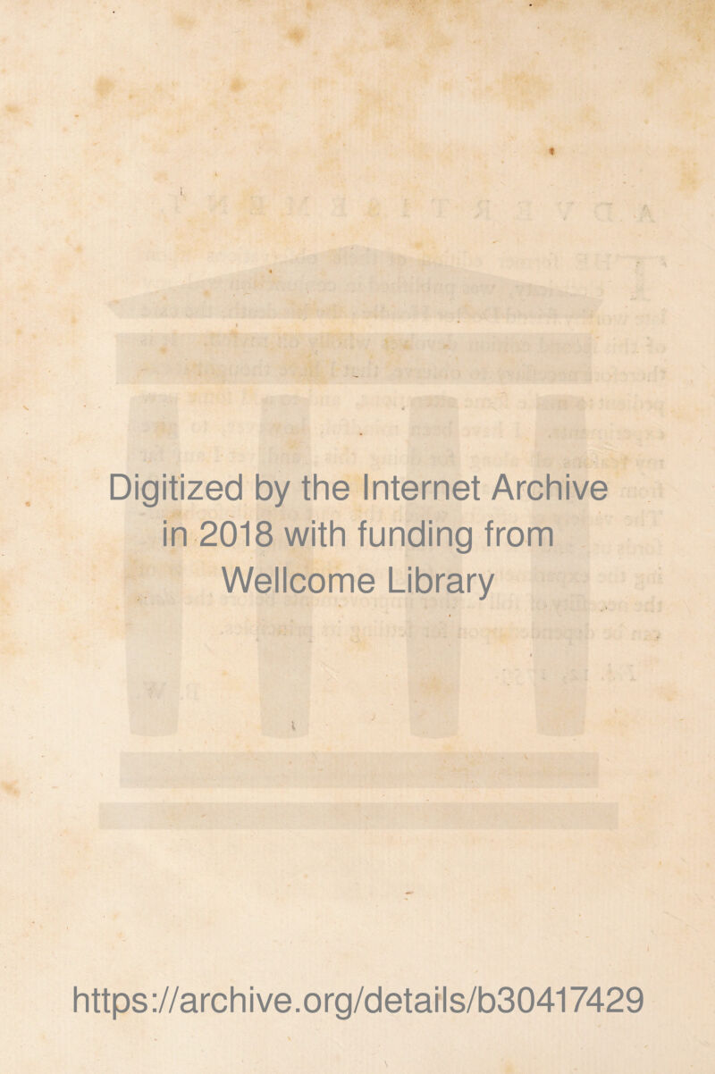 t l. Digitized by the Internet Archive in 2018 with funding from Wellcome Library i https://archive.org/details/b30417429