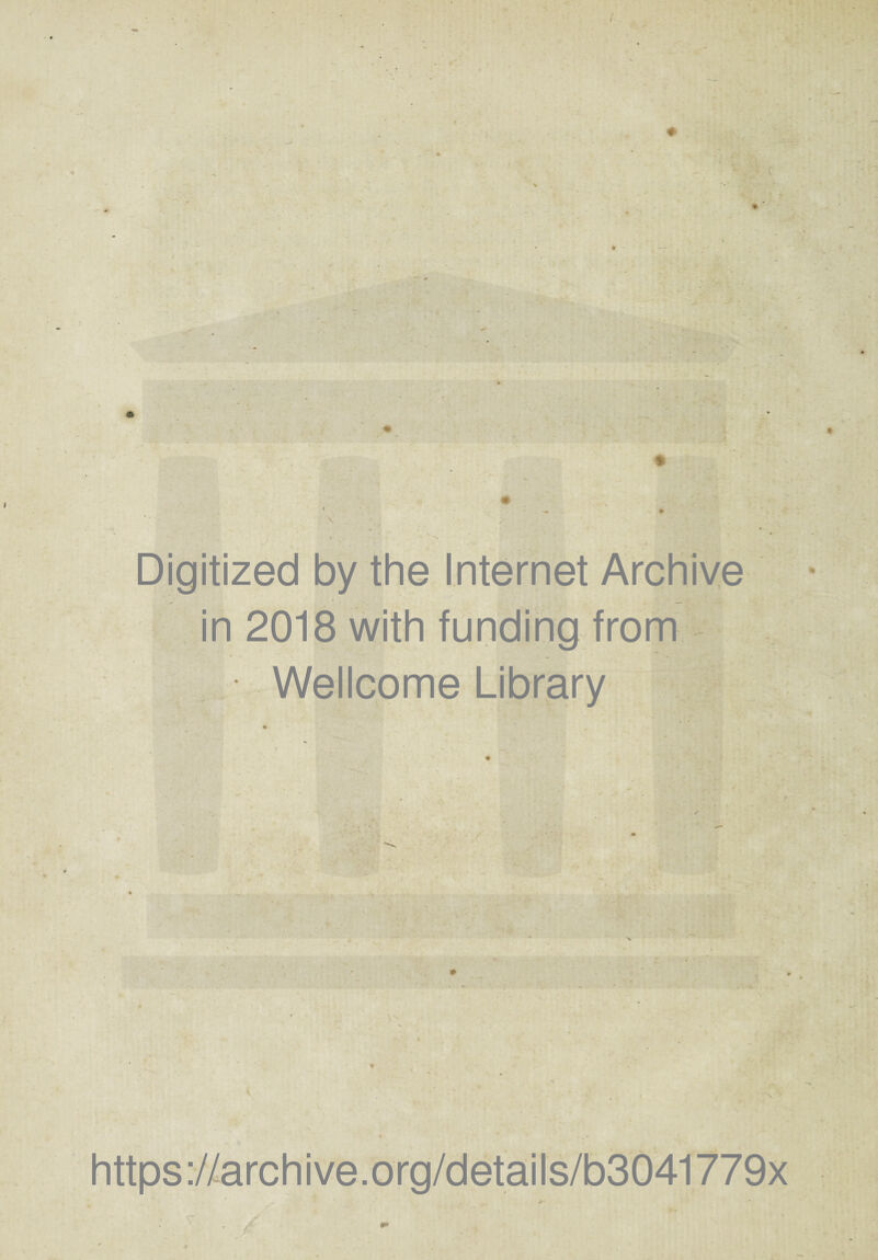 Digitized by the Internet Archive in 2018 with funding from Wellcome Library » https://archive.org/details/b3041779x