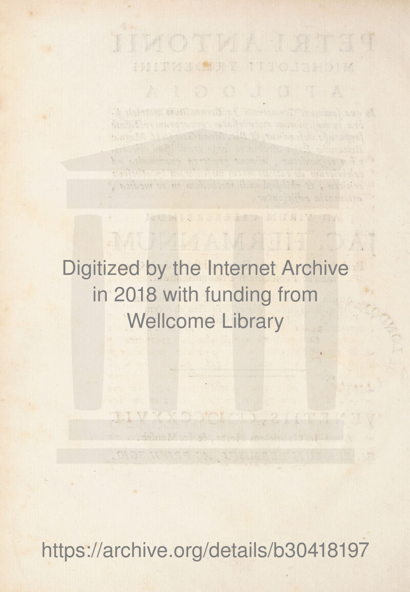 4* ) Digitized by the Internet Archive in 2018 with funding from Wellcome Library r r* J **- :