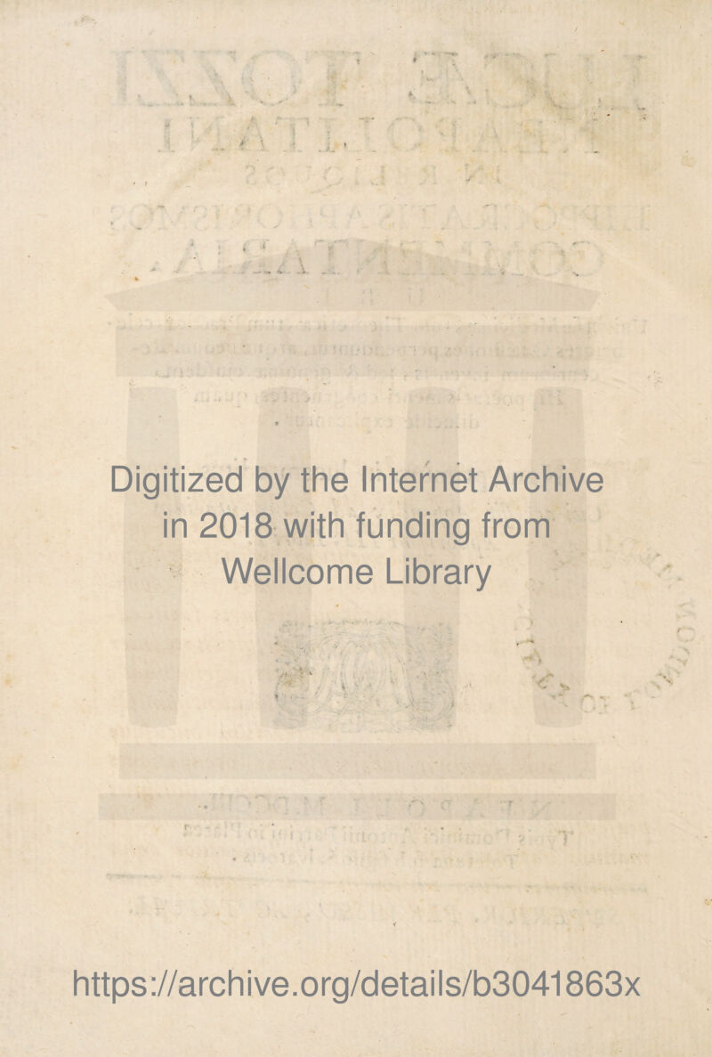 Digitized by thè Internet Archive in 2018 with funding from Wellcome Library https://archive.org/details/b3041863x