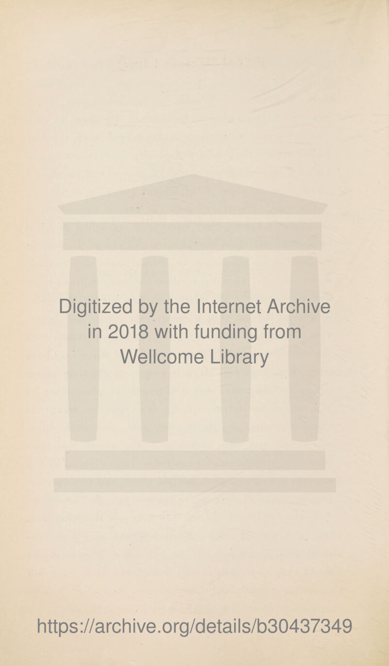 Digitized by the Internet Archive in 2018 with funding from Wellcome Library https://archive.org/details/b30437349