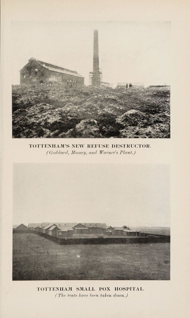 TOTTENHAM’S NEW REFUSE DESTRUCTOR. ( Goddard, Massey, and Warner's Plant.) TOTTENHAM SMALL POX HOSPITAL (The tents have been taken down.)