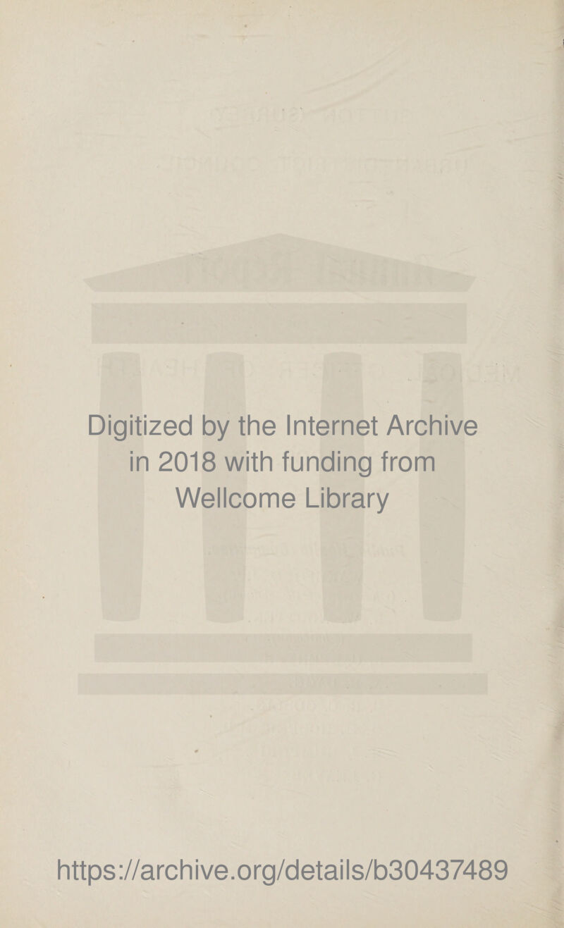 Digitized by the Internet Archive in 2018 with funding from Wellcome Library