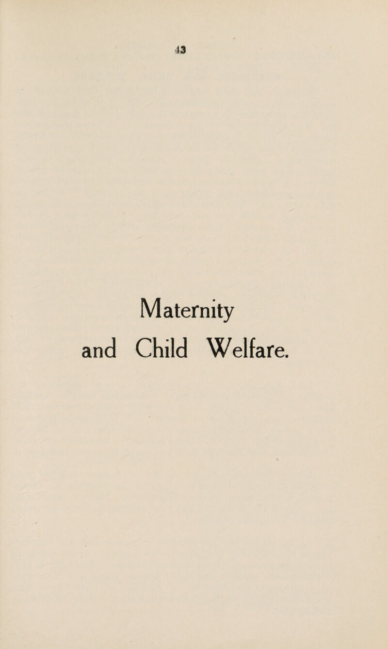 Maternity and Child Welfare.