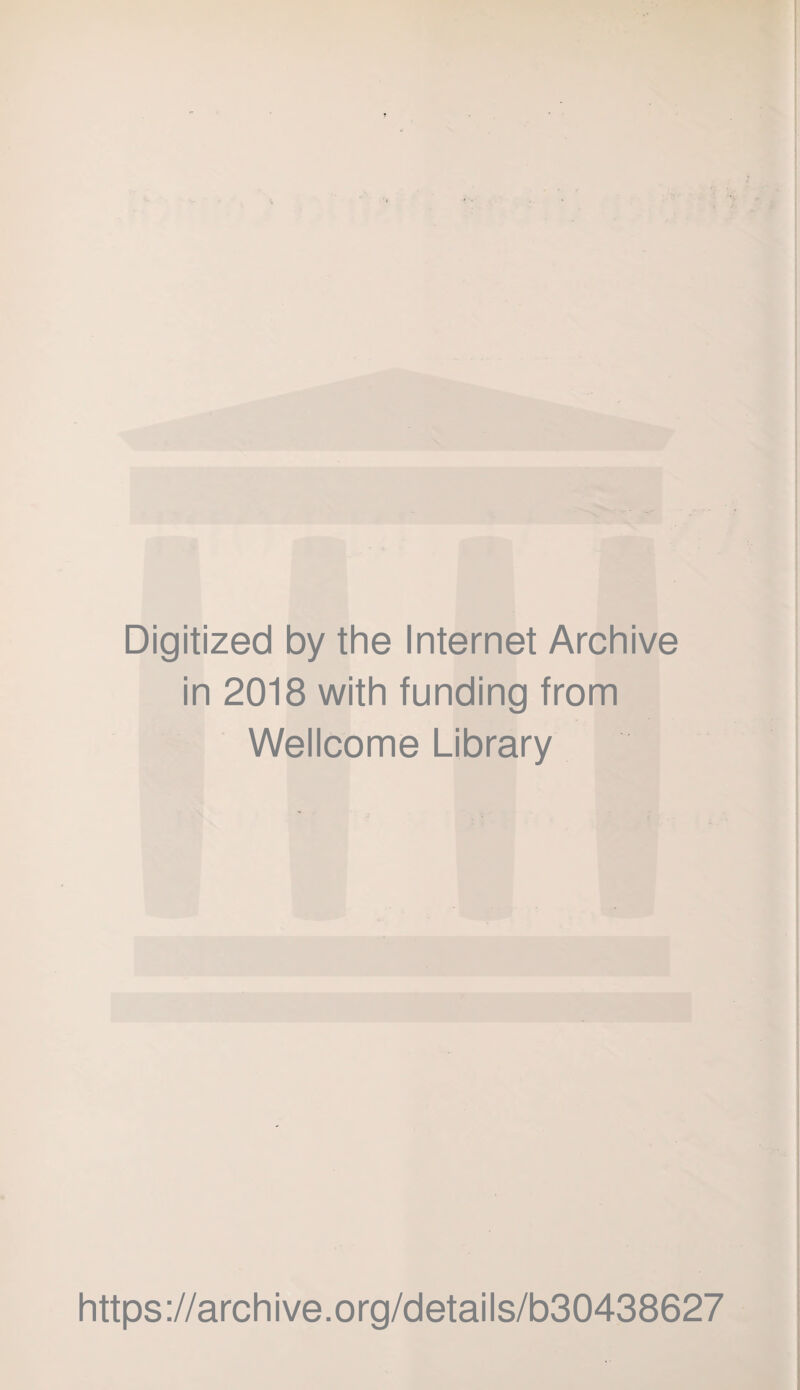 Digitized by the Internet Archive in 2018 with funding from Wellcome Library https://archive.org/details/b30438627