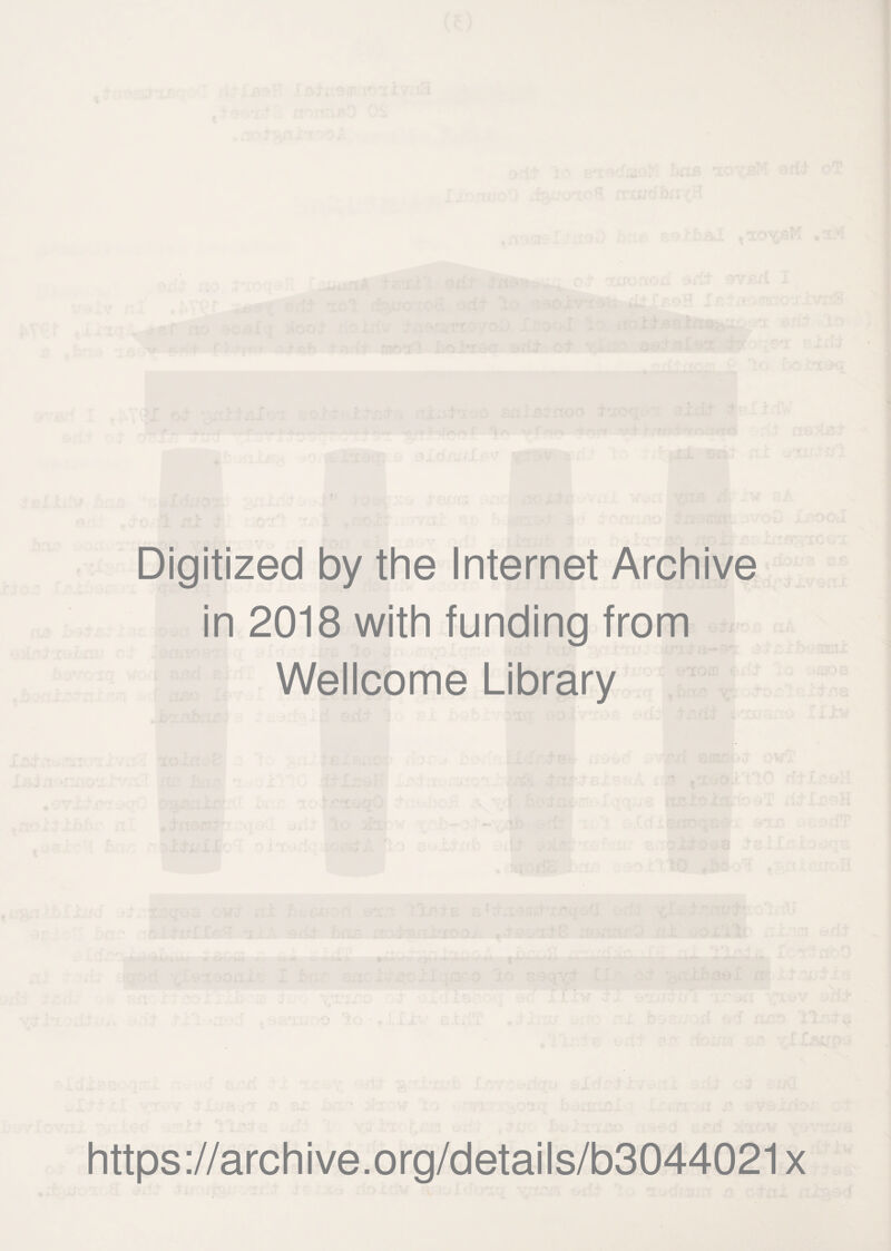 Digitized by the Internet Archive in 2018 with funding from Wellcome Library https://archive.org/details/b3044021x