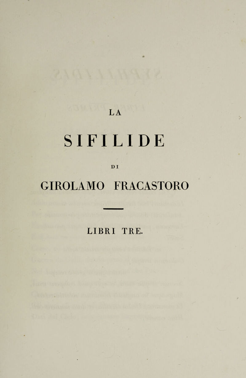 SIFILIDE DI GIROLAMO FRACASTORO LIBRI TRE.