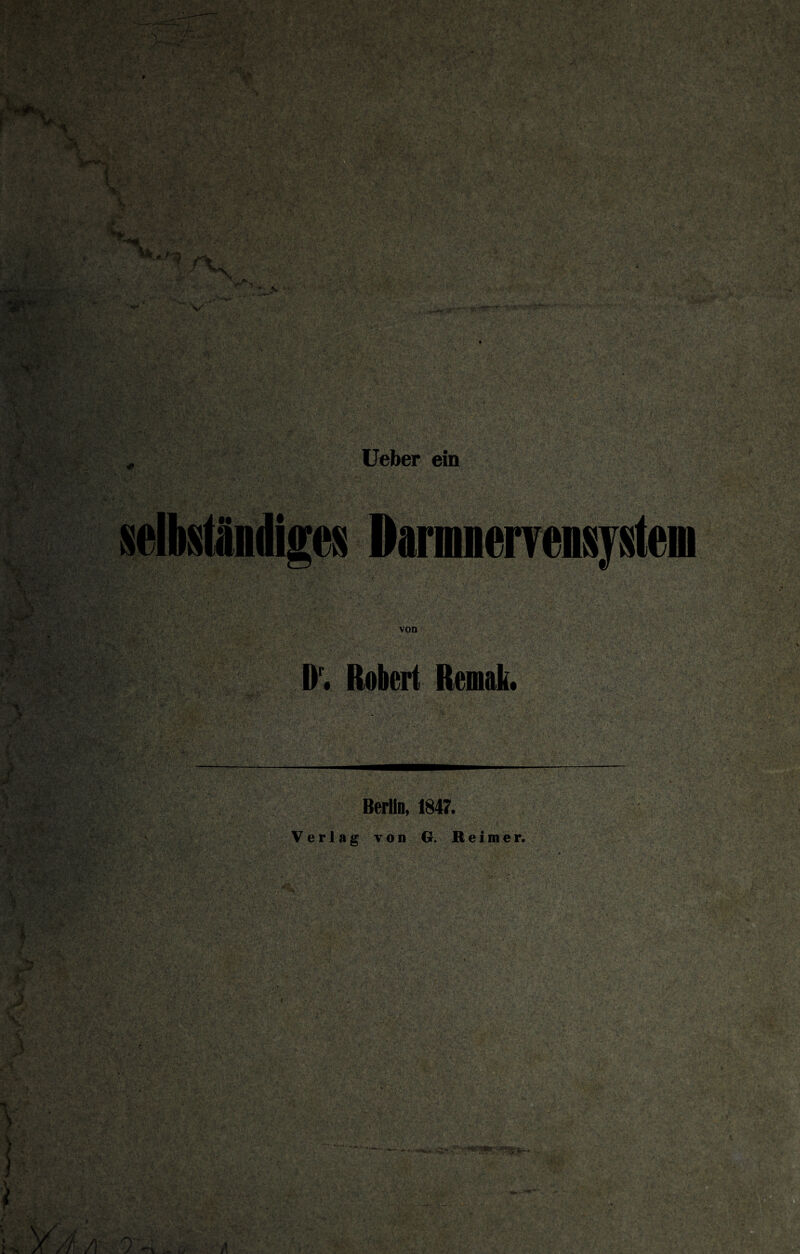 * 'i X •» I). Robert Remak. 4 iHT Berlin, 1847. Verlag von G. Reimer. r. i / 1 ü* 1 /