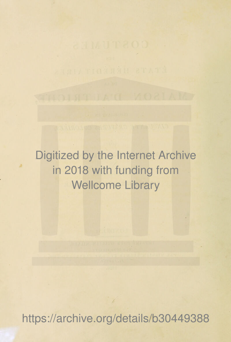 Digitized by the Internet Archive in 2018 with funding from Wellcome Library https://archive.org/details/b30449388