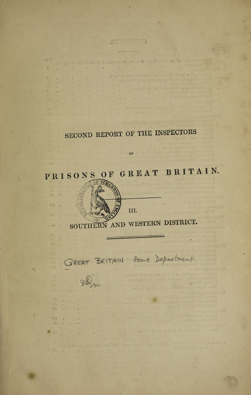 SECOND REPORT OF THE INSPECTORS OF SONS OF GREAT BRITAIN. hi. and western district. CjReAT Be /We