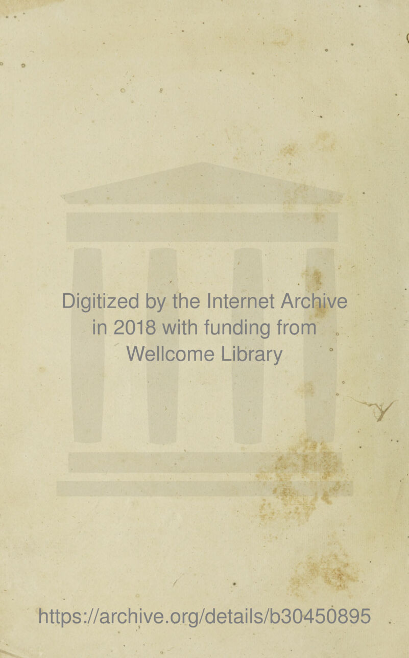 Digitized by the Internet Archive in 2018 with funding from Wellcome Library https://archive.org/details/b30450895 .