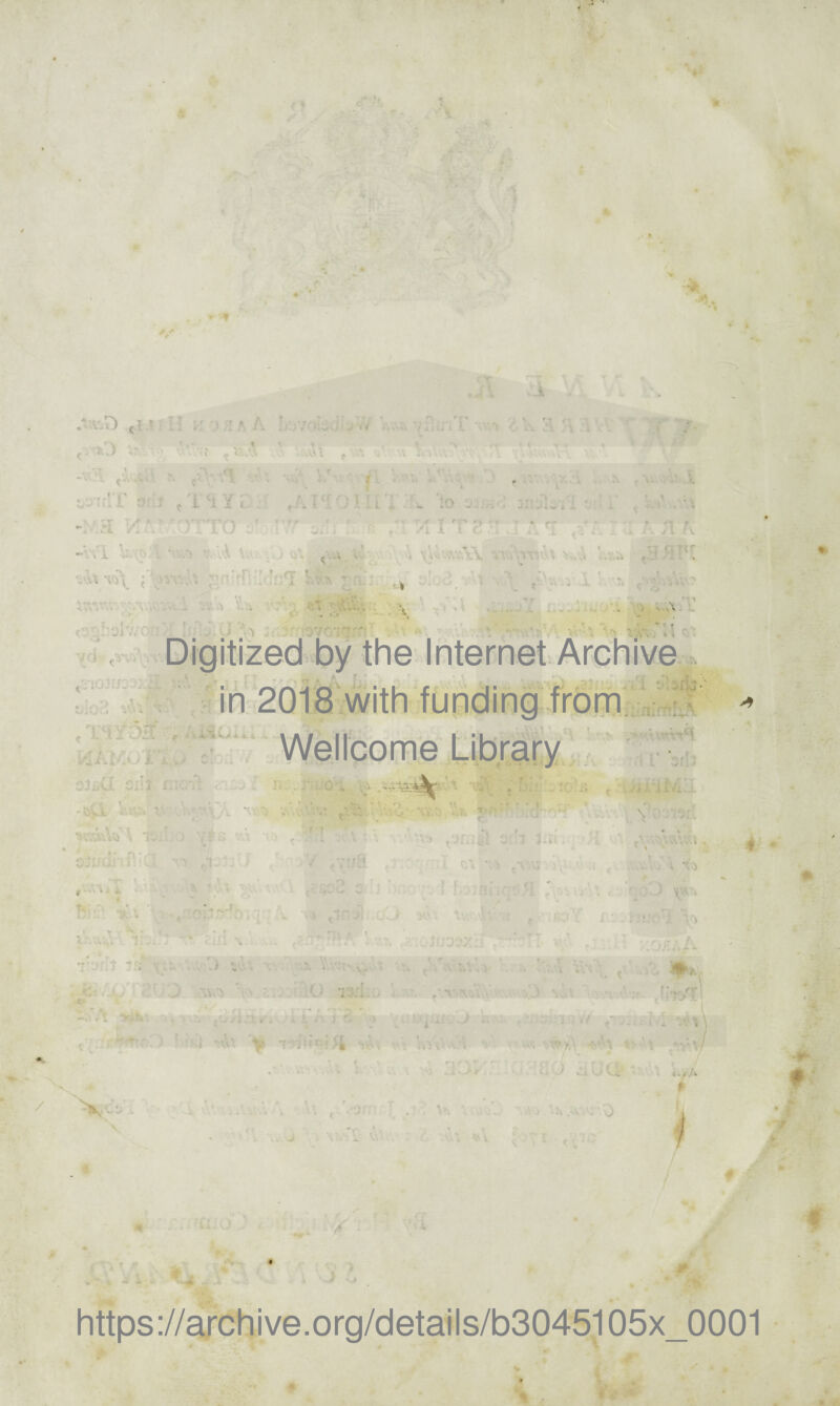* ‘ .Vv-D ct r t' p ■ 4 1 9fi 1 f * * ' #* «- - • • J / * f » i ci i l T t * ■ O J -U ^ A /I i. » . • < • *X\ **> \ i ‘ >S< v4 t, V, rV r< r - ■'•* %'Vv ; vv..'; ;• ■ , *;7jr.' - - i r‘ VM<T Vi ^ \ v> k a . v V! 4 . A Di ■ ;( ' r ■ 1 T 1 ^ ' kj i vJ ' > • « * '• ■ Arr' ( * * . V A • > i ■ » r r t4 • . '.Vo . T. m v> iii * luti w .n - : L - .-1,J Digitized by the Internet Archive v in Wellcome Library A. . . ■ o \ / . A'. a’.V.J v t . . T ) / V.\ AV \\ 'i . • i i T * -A \« f\ 4* 0 V* ». t A r https://archive.org/details/b3045105x_0001