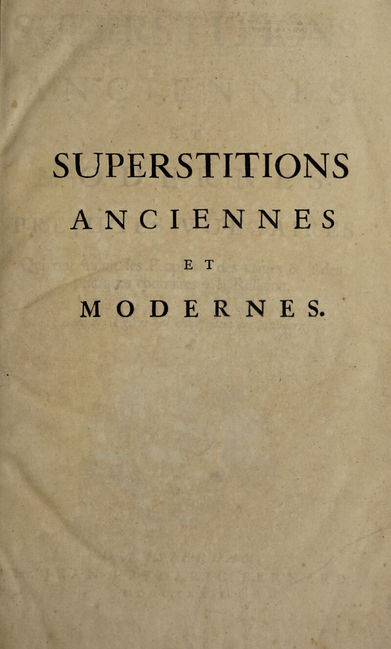 - ) SUPERSTITIONS % / - * \ ANCIENNES E T MODERNES >
