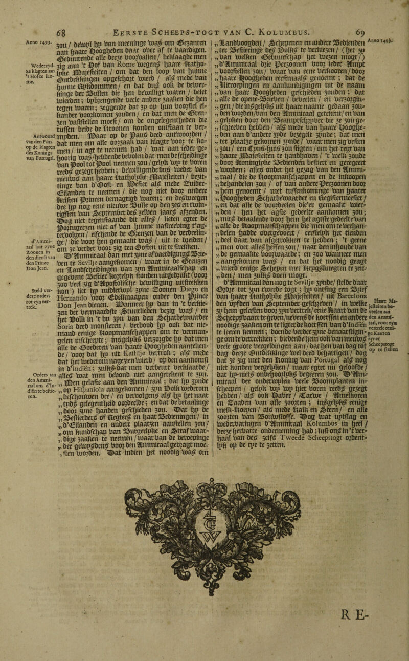 Anno 149 i. Wederzyd- ze klagten aan ’tHofte Ro¬ me. Antwoord van den Paus op de klagten des Konings van Portugal. d’Amnri- raal laat zyne Zoonen in dendienft van denPrinze Don Jean. Steld ver¬ dere orders tot zyn ver¬ trek. Orders aar den Ammi- raalom d’In- diën tebeftie- ren. 68 Eerste Scheeps-tog xou/ betapï (jp toan meeninge tooag om <ö5e3anten aan haat* hoogheden baat ober af te toaatbigen. «Bebtmtenbe alle bee5e tooojtoallen/ beftïaagbemen 3tg aan ’t ©of toan Rome boegen^ (jaate ütatïjo* ïpfce 41©ajefleiten / om bat ben loop toan ïjtmne <®ntbeftftingen opgefcljoit toatecb / alé mebe toan hunne iïpftbommen / en bat bu$ ooït be beboet* hinge bet 25uïïen bie (jen bebuiïligt loaren / belet mierben; bpbjengenbc bede anbete 3aaften bie (jen tegen tooaten;3tg0cnbe bat 3P op tjun toooifM el* hanbet tooojftomen 30uben / en bat men be <Ê>ten= 3en toaftfMen moefï/ om be ongeïegenttjeben bie tuffen heibe be ütroonen honbett ontfïaan te toet* mpben. 3Baat op be $aué beeb auttooo?ben / bat men om alle oo?3aaft toan ftïagte toooi te fto* men/ ín agt te neemen (jab / mat aartiebet ge* hootig maé/hebbenbebetooïen bat mcnbefcïjeibinge toan ©ooïtotéooï neemen 30u/geïpft torn te toornt reebégesegthebben; betooilligenbebu^ mebet toan níeutoJá aan (jaare ïtatïjoïpfte «fBajefïeiten/ be3it* tinge toan b’<Doft- en 3Def(et aï£ mebe ^uiber- Ciïanben te neemen / bie nog niet boo? anbete fttifïen ëiincen bemagtigb maten; en bc^meegen bee hu nog eene nieutoe 25uïïe op ben 3e$ en duin* tieffien toan September bc£ 3eïtoen jaat£ af3enben. gfog níet tegenfïaanbe bit alle^ / lieten egtet be ©oitugec3en níet af toan tjunne naftreebing t’ag* tettooïgen / eifcïjenbe be fiemen toan be toetbedin* ge / bie toooi (jen gemaaht ma£ / uít te bjeiben/ om 3e berber toooi 3ig ten «Doften uit te ftreftften. tD’Slmmiraaï ban met 3pne afbaetbigingé 25?ie* toen te Seviijeaangehomen / tooaat ín be «Dreigen en %anbfcïjctbingen toan 3pn ^mmicaaïfctjap en gegetoene SScftiet ftojteïpft ftonbenuítgeb?uftt(boo¿ 300 toeel 5ig b’SGpoftoïifcïje betooiïïiging uitftteftften hon) liet (jp mtblettojpï 5pne bootten Diego en Hernando toooi oEbdftnaapen onbet ben ©ftnee Don Jeanbienen. 3Danneet ïjp öan ín ’t betftie* 5en bet toermaatbfte ^tuutïieben he3ig ioaé / en het ©oïft ín ’t top 3Pn toan ben &cïjatbemaatber Soria beeb monfteten / toetboob (jp ooft bat nie* manb eenige Ktoopmanfcïjappen om te betman* gelen infcïjcepte; #égdpfté toet30?gbe ïjp bat men alle be «Doebeten toan (jaare ©oogtjrben aanteften* be/ toooi bat (jp uít Kaftilje tocittoft ; aïémcbc bat het meberorn nagelen tooicrb/ op ben aanftomfi ín b’indiën; suïfté-bat men toerbeurt toerftlaarbe/ ilïeé mat men betoonb níet aangeteftent te 3pn. , JÉen gcïafte aan ben 3Cmmiraaï; bat (jp 3pnbe op Hifpaniola aangcftomen/ 3P» ©olftboeberom ,befcïjouboen bee/ en toertooïgené alp? (JP (jetnaat ,tpbé geïegentïjeib ooibeelbe; en bat bebetaaïinge , boo2 3Pne (janben gefcïjicben 3011. ^at (JP be ,25eftierber£ of 0egter£ en ïjaatSSebieningen/ ín ,b’<aianben en anbett plaatsen aanfWfen 3011/ ,om ftunbfeijap toan iöutgetlpfte en Strafmaat* , bige saaften te neemen/maattoan be betoepinge ,bet gctoop^bcná toooi ben Uimmiraaï gebiagt moe= ,f(entoJ02bcn. '«Dat inbien (jet noobigtooa^ om T VAN C. KoLUMBUS. 69 „ 3tanbtooogbcn / ^cljepenen en anbete 25ebfenben Ana0 „ ter 23eftietinge beto ©oïfts te toetftiesen / (Ijet 30 „toan luelften <6ebtmtfctjap (jet luesen mogt/) „b’Hmmitaaï biie ©ersoonen toooi iebet 3tmpt „tooojfieïlen 30U/ loaattoan eene toêrftooten/booi „ (jaare ©oogïjeben eerfimaaï^ genöemt; bat be „Uitroepingen en aanftunbigingen uít be náám „toan (jaat ©oogïjeben gefcijièben 30uben; bat „ alle be opene-23iictoeu / betoeelen / en toersoigin* „ gen / biein£geïpft£ uít (jaate naame gebaan 30U* „bentojoiben/toan ben Stmmiraaï geteftent/entoan „ geloften boo? ben 25eamptfc(jintoct bie 3t 30ti ge* „ fctjieetoen ïjtbben / aï^ mebe toan (jaare ©ooglje* „ben aan b’anbete 3Pbe besegelt 3pnbe; bat men „tet pïaat3e geftomen 3pnbe/ tooaat men 3igtoeflen „ 30U / een <£pné-íju$ 30U fhgten / om (jet tegt toan „(jaate jfiBajefreiten te (janbftatoen/ ’t tooelft 30ube „ booi Ktoningïpfte 5$ebienben befhett en geregeett „ tooo?ben; aïïe^ onbet (jet gesag toan ben 3Hmmi* „taal/ bie be ütoopmanfcïjappen en be inftoopen „beijanbeïen 30U / of toan anbete $et30onenboo? „ïjmi genoemt / met tuffenftomínge toan (jaareê „©oogtjeben ¿§>c(jatbetooaatbet en itegiflermeeffet / „ en bat alle be toooibeelen bie’et gemaaftt tooiet* „ ben / (jen ïjet agfle gebeeïte aanftomen 30U; „mit^ betaalenbe boo? ïjeiri (jet agtflc gebeeïte toan „alle be Utoopmanfcïjappen bie menomtetoetïjau* „beien (jabbe otoetgetooett/ eetfleïpft ïjet tienben „ beeï baat toan afgettoftften te ïjebben ; ’t geene „men otoet aïïeéijeffen3011 / naat benintjoubetoan „be gemaaftte tooojtoaarbe; en 300 tooanneet men „aangcftomen tooa£ / en bat (jet noobig geagt „tooierb eenige ¿§>c(jepen met l^rpgsftnegten te 3ett* „ ben / men 3ttïft£ boen mogt. b’^immiraaï ban nog te Sevïije 3pnbe/ fleïbe baat <D?b?e tot 3pn ttooeebe togt; (jp ontflng een 22#ef toan (jaate ïtatijoïpfte |©ajeftciten/uít Barcelona ben topfben toan ¿èeptembet gefcij?etoen / ín tooelfte jcftekcnb<r 3P(jem gelaflen toooi 3?ntoettteft/ eeneUtaattban be veeknap ¿èctjcep^toaart tegetoen/netoené be ftoetffen en anbete den Ammc- noobige 3aaften om te ïigtetbe ftoetffen toanb’lndiën teïeetenhennen; boenbetoetbet3pneöenaatfligin*geKaarten ge om te toettréftften; bí ebenbeïjem ooft toan uieutoo^ zyner toeeïe gioote toetgeïbingen aan / bat (jen toan bag tot SJ'SML bag bee3e ©ntbeftftinge touelbeeb bekattigen/bog p bat 3e 3ig met ben (ftoning toan Portugal aï£ nog níet ftonben toetgeïpften / maat egtet nu geïoofbe / bat ïjp-nict^ onbeljooiïpfté begeeten 30U. «D’Ém* miraaï bee onbettoopïen toeeïe 23oompïanten ín* fcïjeepen / gelpft toop toop ïjier boten recbá ge3egt ïjebben / alé ooft ©atoet / (Cattoje / Sïmelftoren en Eaaben toan alíe 300iten ; inégeïpfté eenige meïft-ïtoepen / alé mebe ïitaïft en ¿teen / en alle 300?ten toan 25outoifïoffe. 5^og (nat uptfiag en boebettoaringen b’3ümmitaaï Kolumbus ín ïjeel / bee3e Ijertoatte onbetneming (jab; ïufï on^ ín ’t toet* (jaaï toan be^ seïfé Tweede Scheepstogt o^bent* Ijift op be tpe te setten. RE-