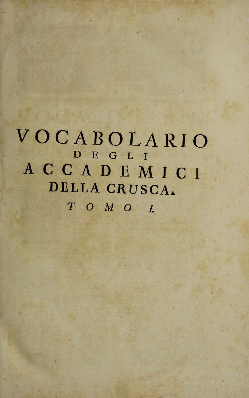 VOCABOLARI O degli accademici DELLA CRUSCA^