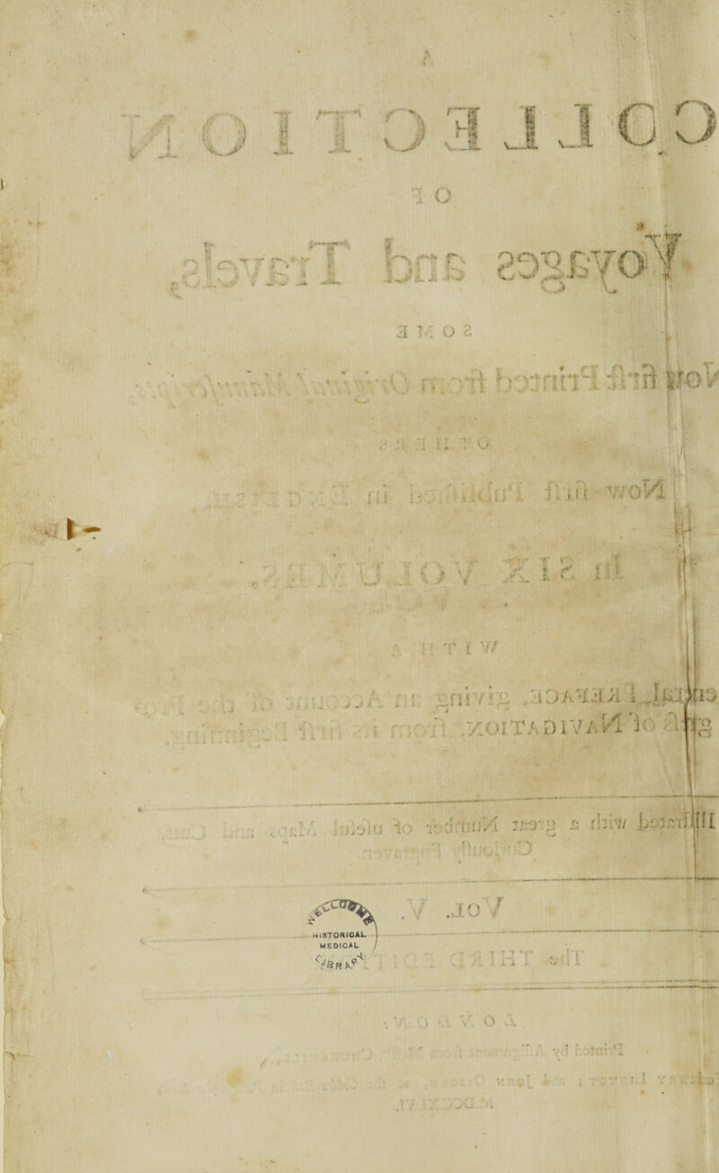 n t | ( rp j Y/ * } J > * ~ • „s ;i /i:;, ' iDAUgsi i J Wjj ll3 ' . i ,7:oiTADiVAl-l'i; § L c- ,-l - ^oi'j '-• > vo iiijX :ro';' s: rhbt/ LoirrJ Sin rv { -V y T V i n / . / .'-V / HISTORICAL ) MEOIOAL / r 7 t tj t «.lfrr ^ ^ .1 ii.il wli , IS- O T I