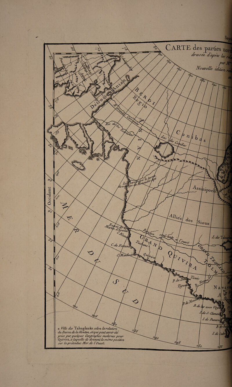 Carte d * Ville des Talmg’lauks selon, la rclatzond^^. duüaroivde laJdontan, et qui peut avoir cté prise par quelques Géographes modernes pour Oiuvi ra, a laquelle ils donnent la, jriéme position sur la prétendue JMlcr de l'Ouest,