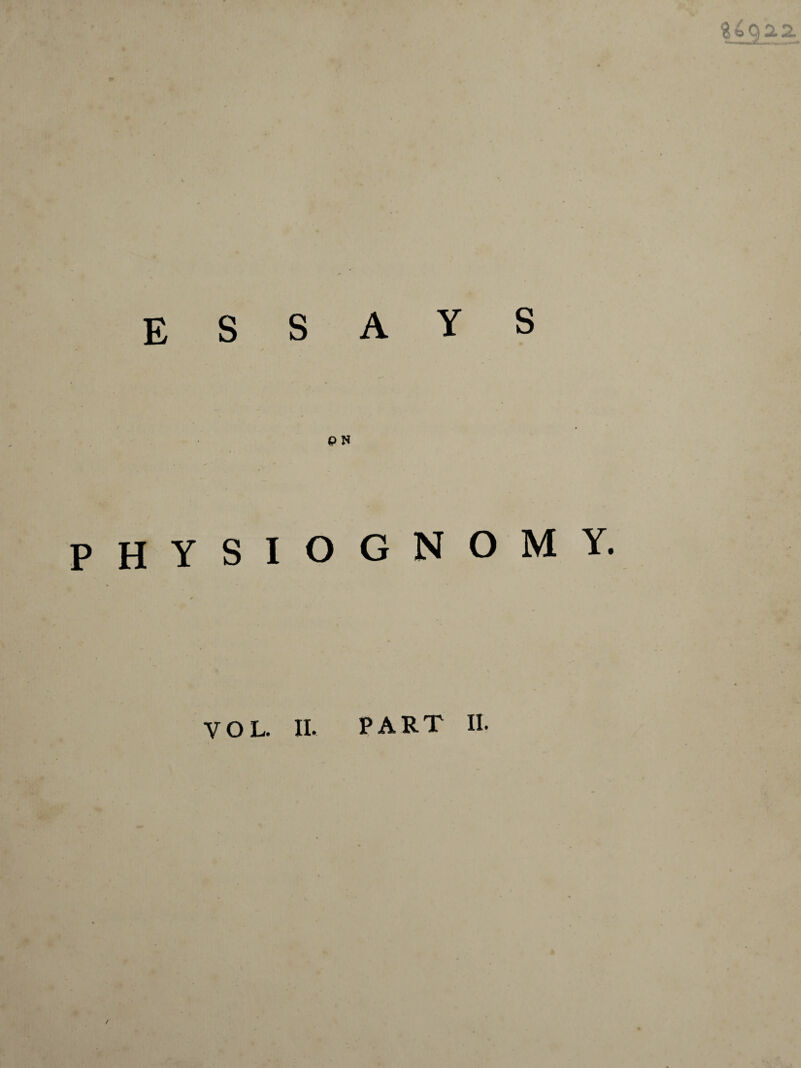 essay s PN PHYSIOGNOMY. VOL. II. PART II.