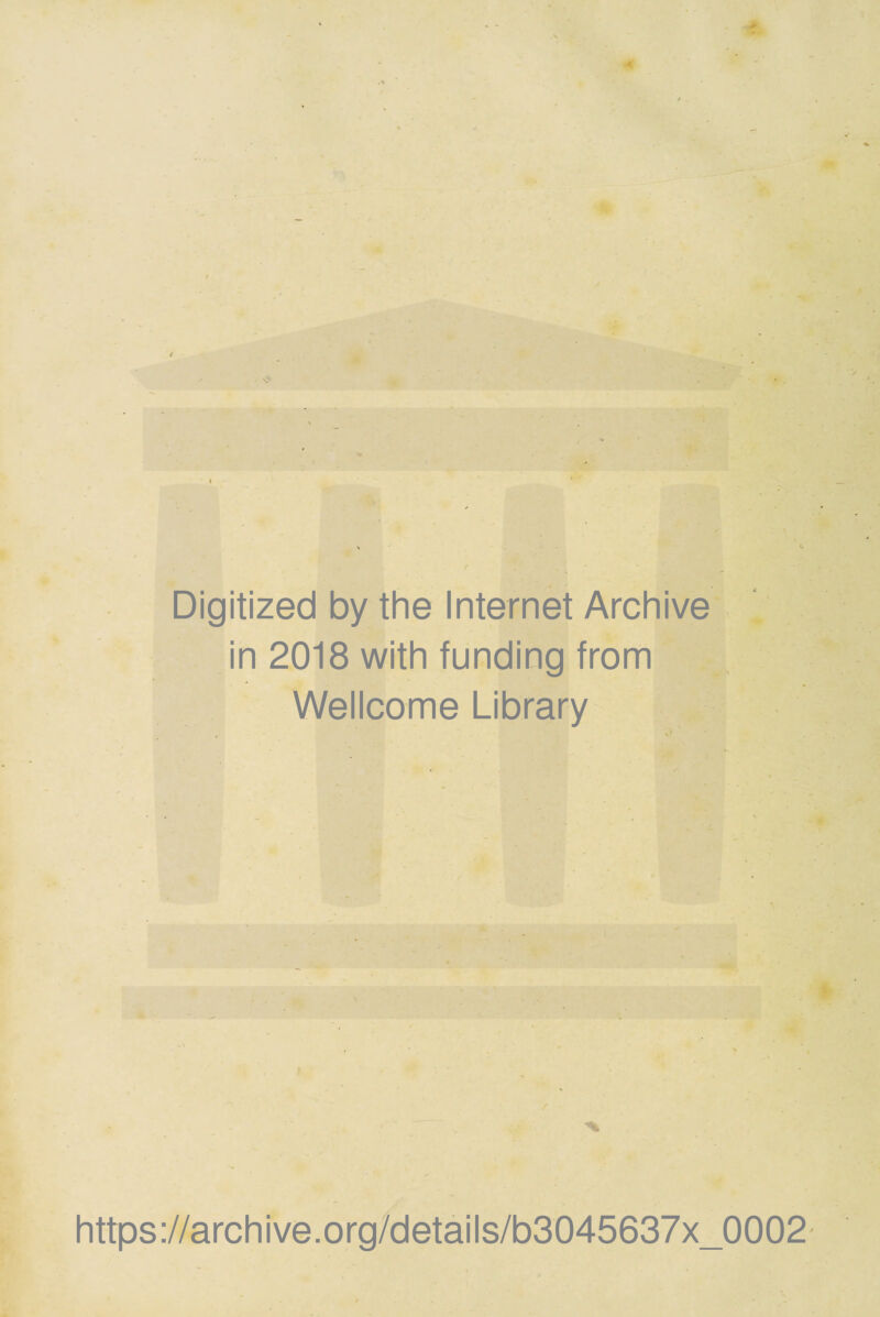Jr > Digitized by the Internet Archive jn 2018 with funding from Wellcome Library https://archive.org/details/b3045637x_0002