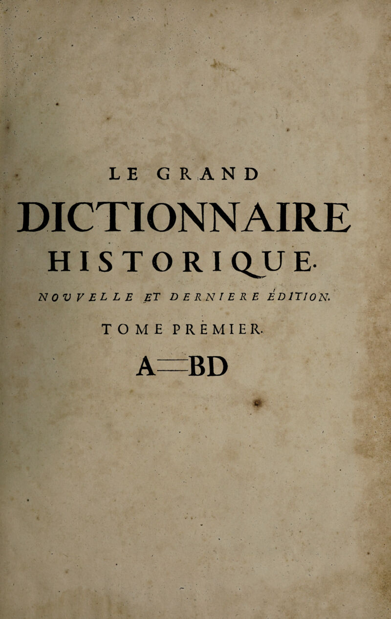 DICTIONNAIRE • • , NOUVELLE ET DERNIERE EDITION •• TOME PREMIER.