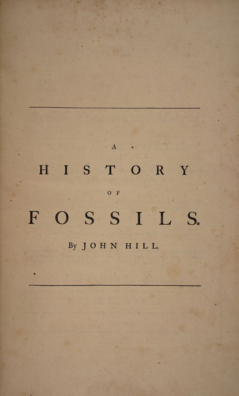 A # * ' ‘ ' \ T ' » HISTORY O F By J O H N HILL.