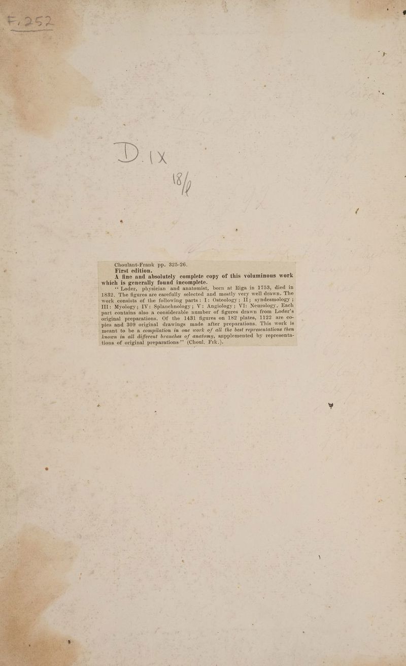 ar oM. — Choulant-Frank pp. 325-26. ——— V ZNDRCN UE ER — First edition. —— V PETER is generally found incomplete. 1832. The figures are carefully selected and mostly very well drawn. 'The III: Myology ; IV: Splanehnology; V: Angiology; VI: Neurology. . Each parto contains also a considerable number of figures drawn from Loder's tions of f original. preparations  (Choul. UE | rim e i S 2 LO m M E r3