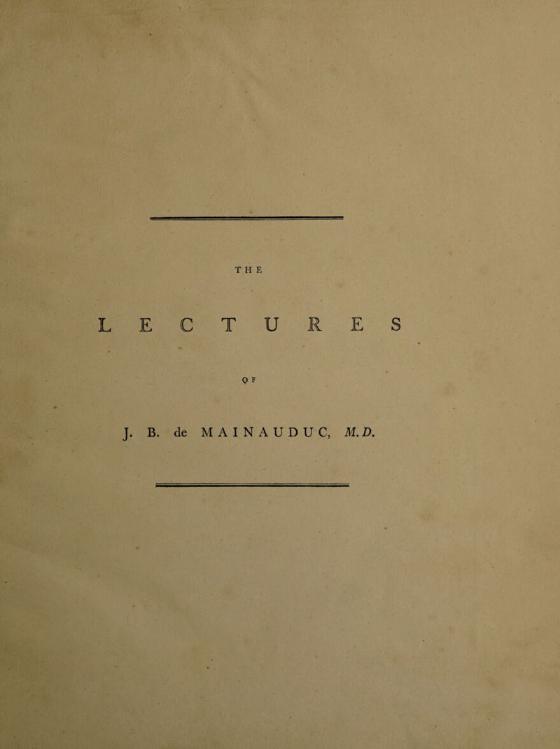 J. B. de M A I N A U D U C, M.D.