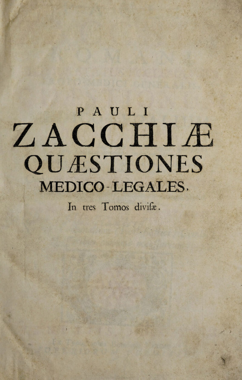 ( PAULI ZACCHI.E QUESTIONES MEDICO LEGALES. ✓ In tres Tomos divifc.