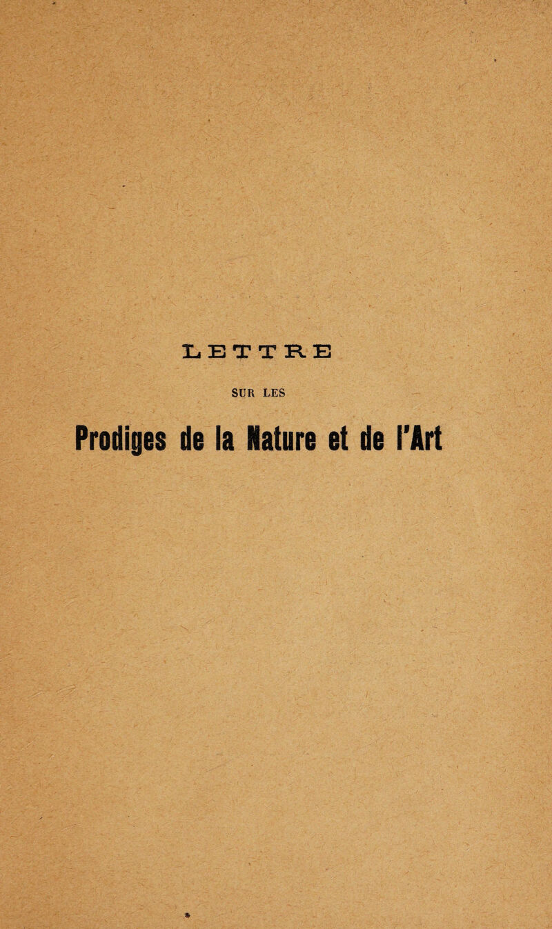 SUR LES Prodiges de la Nature et de l’Art *