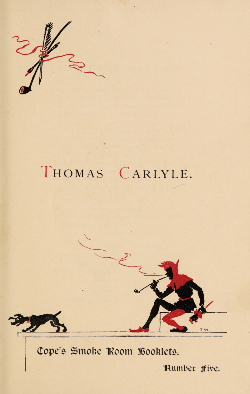 Thomas Carlyle. Cope’s Smoke IRoom Booklets. IRumbev five.