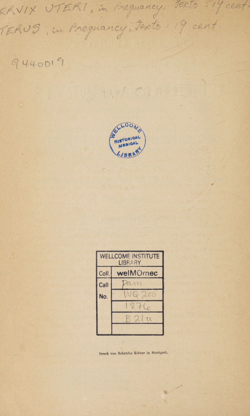 WELLCOME INSTITUTE LIBRARY Coll. welMOmec Call No. p^t'Vn 1',•)(< B 9-1 u. Druck von Gelbruder Kroner in Stuttgart.