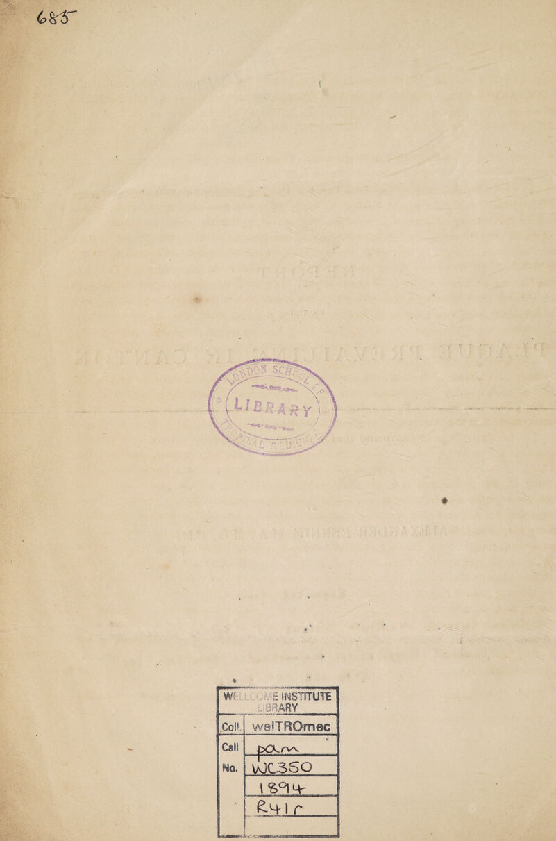 \ *r ?■ # * * •r* I w ’ iHiNSTTTUTE •-J8RARY Coif, welTROmec Cali * £<X./vv No. \ljC3SO l 3°l 4 * £.40 r L inwrKt