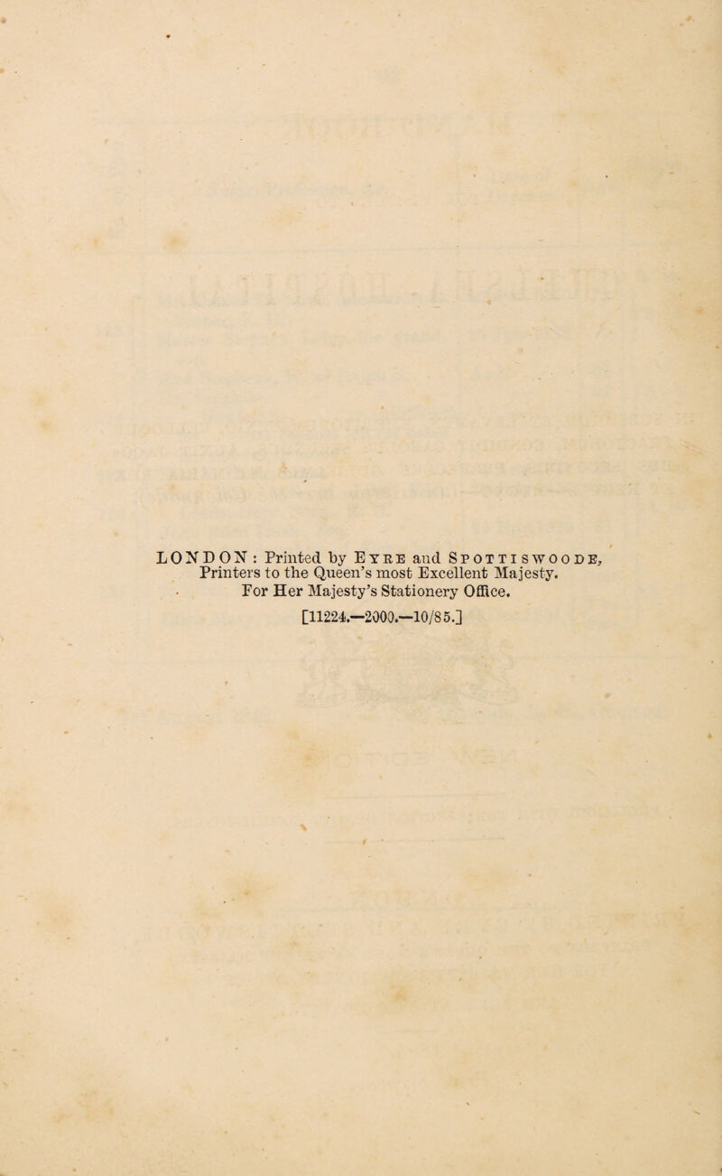 LONDON : Printed by Eyre and Spottiswoode, Printers to the Queen’s most Excellent Majesty. Por Her Majesty’s Stationery Office. [11224.—2000.—10/8 5.]