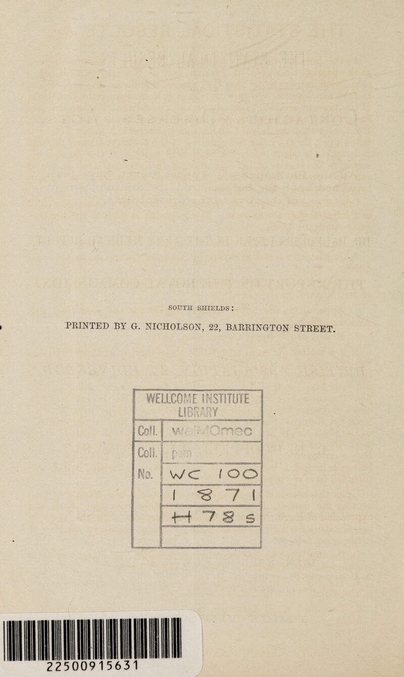 t X SOUTH SHIELDS I PRINTED BY G. NICHOLSON, 22, BARRINGTON STREET.