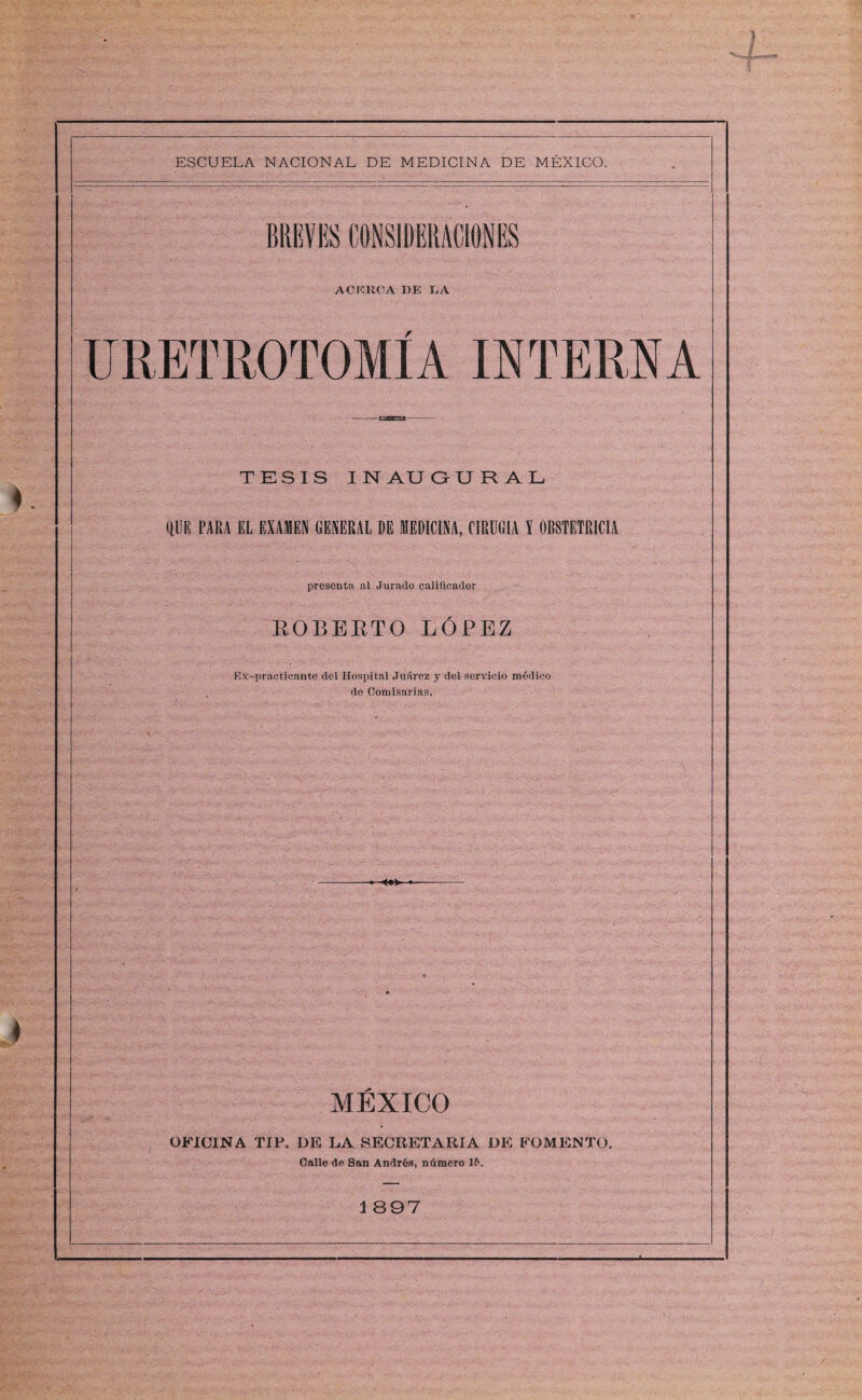 ACERCA DE DA üiETROTOIIA INTERNA TESIS I N AU O U RAL QUE PARA EL EXAMEN GENERAL DE MEDICINA, CIRUGIA Y OBSTETRICIA presenta al Jurado calificador ROBERTO LÓPEZ Ex-practicaute del Hospital Juárez y del servicio médico do Comisarias. MÉXICO OFICINA TIP. DE LA SECRETARIA DE FOMENTO. Calle de San Andrés, número 15.